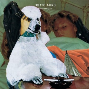 White-Lung-Deep-Fantasy1