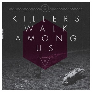 killers-walk-among-us