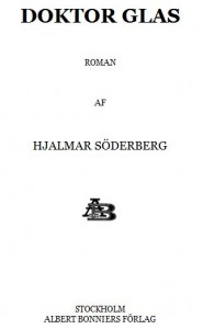 Hjalmar Söderbergs roman Doktor Glas från 1905.